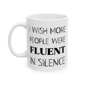 Fluent in Silence Mug