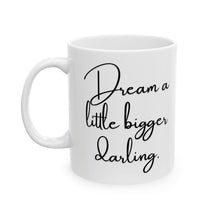 Load image into Gallery viewer, Dream Bigger Mug