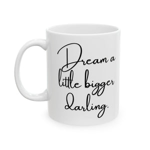Dream Bigger Mug