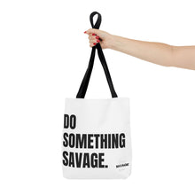 Load image into Gallery viewer, Do Something Savage