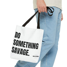 Load image into Gallery viewer, Do Something Savage