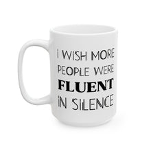 Load image into Gallery viewer, Fluent in Silence Mug