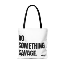 Load image into Gallery viewer, Do Something Savage