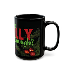 Load image into Gallery viewer, Is This Jolly Enough? Mug