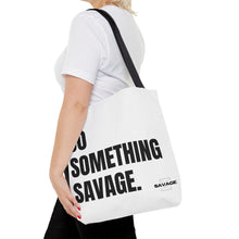 Load image into Gallery viewer, Do Something Savage