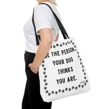Load image into Gallery viewer, Dog Thinks You Are Tote