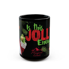 Load image into Gallery viewer, Is This Jolly Enough? Mug