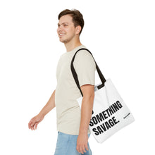 Load image into Gallery viewer, Do Something Savage
