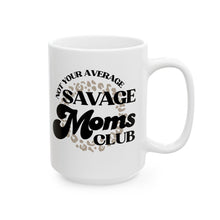 Load image into Gallery viewer, Savage Moms Club Mug