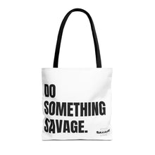 Load image into Gallery viewer, Do Something Savage