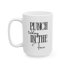 Load image into Gallery viewer, Punch Today Mug