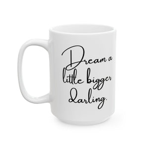 Dream Bigger Mug