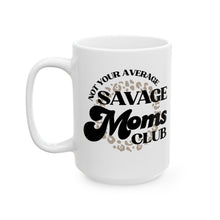 Load image into Gallery viewer, Savage Moms Club Mug