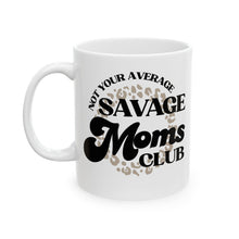 Load image into Gallery viewer, Savage Moms Club Mug