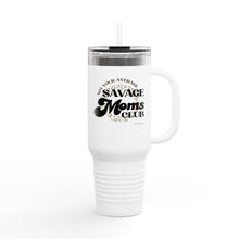Load image into Gallery viewer, Savage Moms Club Travel Mug, 40oz Insulated