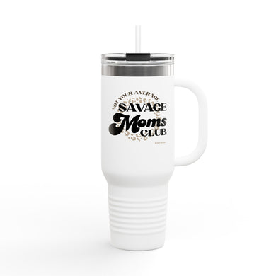 Savage Moms Club Travel Mug, 40oz Insulated