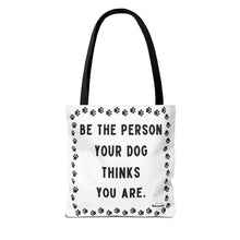 Load image into Gallery viewer, Dog Thinks You Are Tote