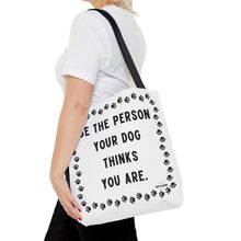 Load image into Gallery viewer, Dog Thinks You Are Tote