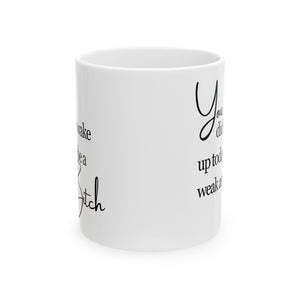 Weak Ass Bitch Mug