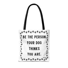 Load image into Gallery viewer, Dog Thinks You Are Tote